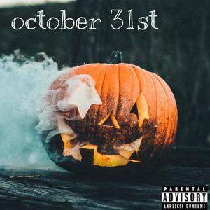 October 31st (Explicit)