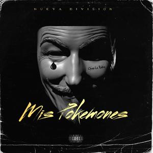 Mis Pokemones 1 (feat. Chino La Rabia)