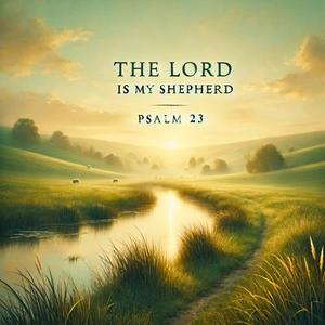The Lord Is My Shepherd