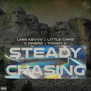 Steady Chasing (feat. Lmw Kevvv, LITTLE CHRIS, TommyK & Lavish) (Explicit)