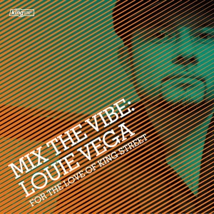 Mix The Vibe: Louie Vega - For the Love Of King Street, Part 2 (DJ Mix)