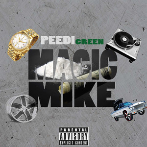 Peedi Green - Magic Mike (Explicit)