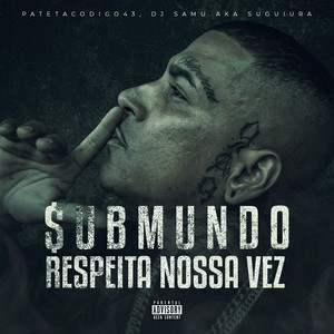 Respeita Nossa Vez (Submundo|Explicit)