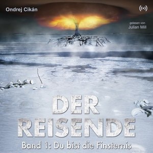 Der Reisende (Band 1: Du bist die Finsternis)