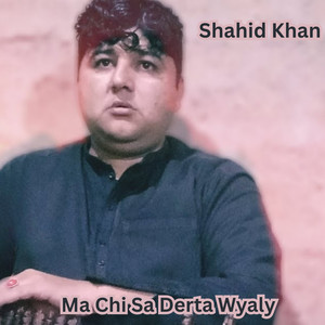 Ma Chi Sa Derta Wyaly