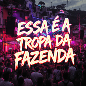 Essa É a Tropa da Fazenda (Explicit)