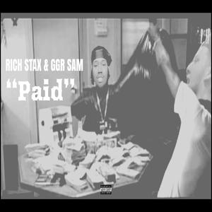 Rich Stax (Paid) (feat. GGR SAM) [Explicit]