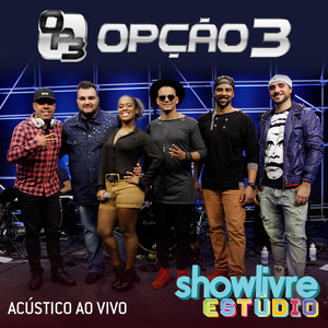 Opção 3 no Estúdio Showlivre, Vol. 1 (Acústico) (Ao Vivo)