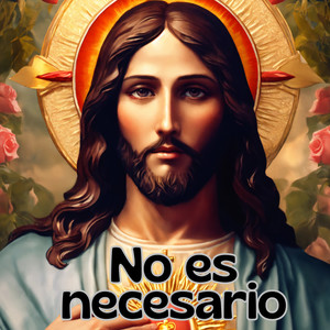 No Es Necesario