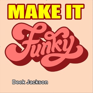 Make It Funky (Explicit)