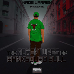 The Adventures of BankSquad Bull (Explicit)