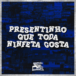 Presentinho Que Toda Ninfeta Gosta (Explicit)