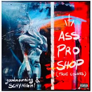 ASS PRO SHOP (feat. goodmourning) [Explicit]