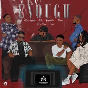 ENOUGH (feat. Afron 26, Thizzy lilongwei, QDA, Brainlock T-kas, Dirty flo & Risky Oganja) (Explicit)