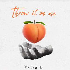 Throw it on me (Explicit)