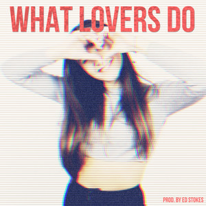 What Lovers Do (Remix)