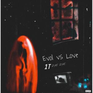 Evol Vs Love (Explicit)