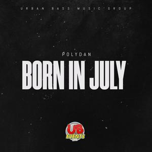 Born In July (feat. PolyDan) (Explicit)