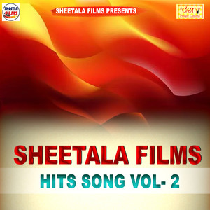 Sheetla Films Hits Vol - 2