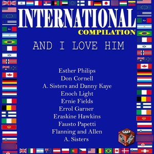 International Compilation (And I Love Him)