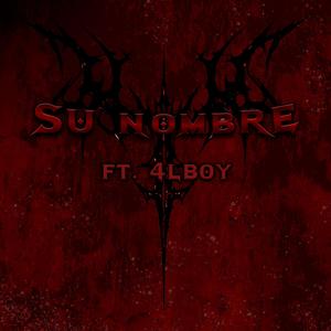 SU NOMBRE (feat. 4LBOY & Sea Records) (Explicit)