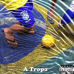 A Tropa (Explicit)