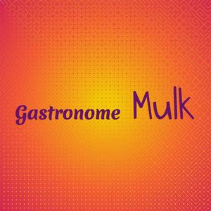 Gastronome Mulk