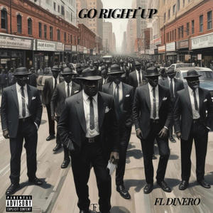 Go Right Up (feat. FL Dinero) [Explicit]