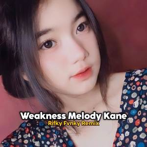 DJ Weakness Melody Kane Full Bass