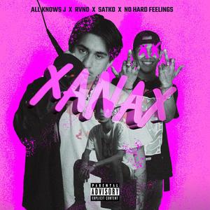 XANAX (feat. All Knows J, Satko & RVNO) [Explicit]