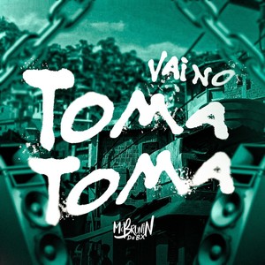 Vai no Toma Toma (Explicit)