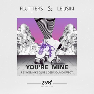 Flutters - You're Mine (Deep Sound Effect Remix)