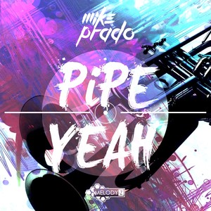 Pipe Yeah (Original Mix)