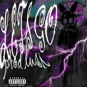 Lets Go (Explicit)