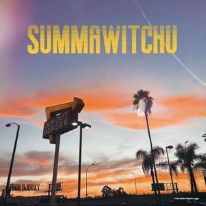 SUMMAWITCHU (Explicit)