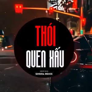 Thói Quen Xấu (Remix)