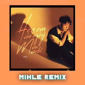 Hẹn Em Vào Ngày Mưa Cuối (Mihle Remix)