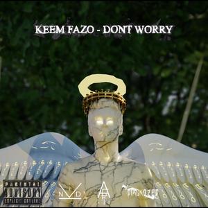 Don't Worry (feat. Keemfazo) (Explicit)