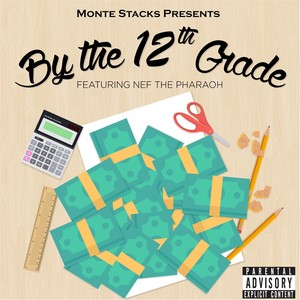 By the 12th Grade (feat. Nef the Pharaoh) [Explicit]