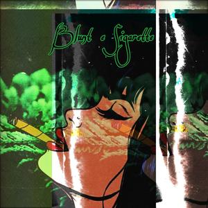 Blunt e Sigarette (Explicit)