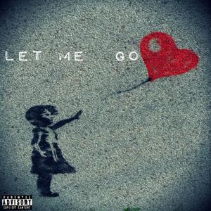 Let Me Go (Explicit)