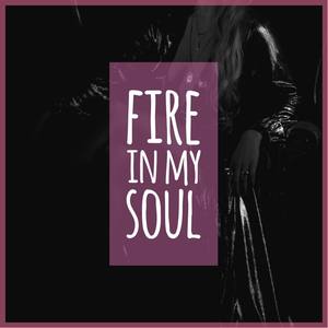 Fire in My Soul