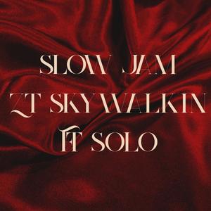 Slow Jam (feat. Solo) [Explicit]