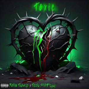 Toxic (feat. Tizzle StillFaded) [Explicit]