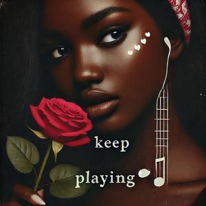 Keep Playing (Explicit)