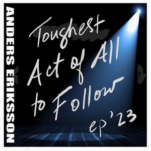 Toughest Act of All to Follow EP '23"