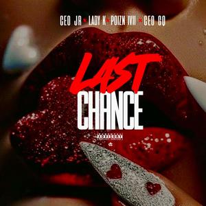 Last Chance (feat. Lady K, Poizn Ivii & CEO JR) (Explicit)