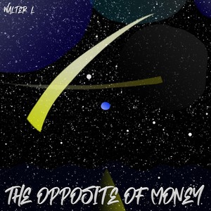 The Opposite of Money (Explicit)