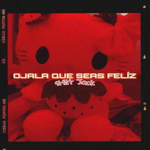 Ojala que seas feliz (feat. FogorFK)