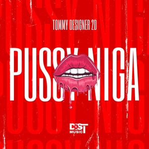 PUSSY NIGA (feat. Tommy Designer 2D) [Explicit]